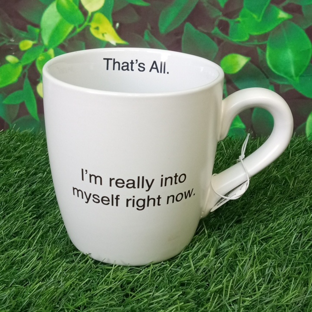 🏠 That's All Really Into Myself White Ceramic Mug